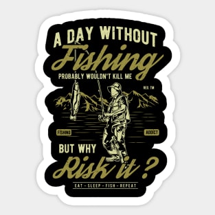 A day with out fishing Sticker